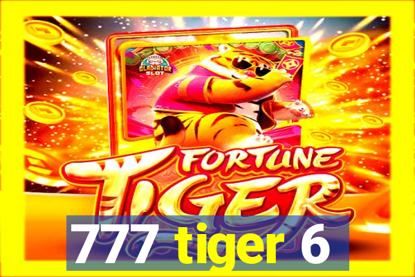 777 tiger 6